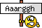 Aaarggh :aarggh: